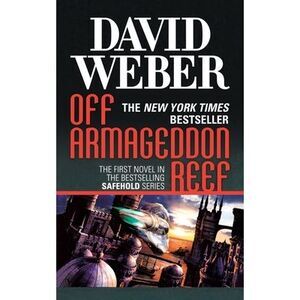 Off Armageddon Reef: A Novel in the Safehold Series (#1) -- David Weber
